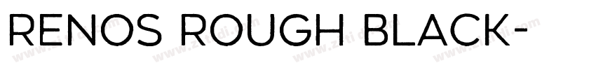 Renos Rough Black字体转换
